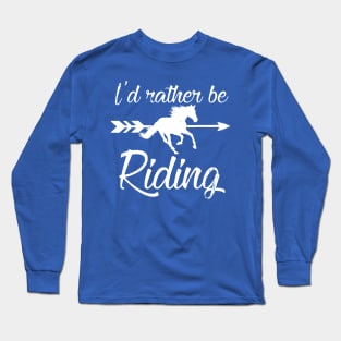 I’d Rather Be Riding Horse 2 Long Sleeve T-Shirt